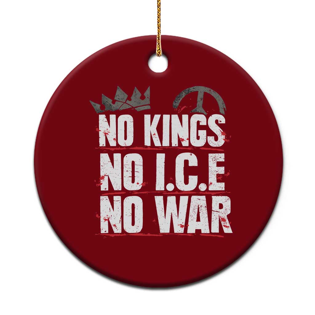 No Kings No Wars No Ice Protest Distressed Ceramic Ornament No Crown Just Peace Anti War Freedom Supporters TS02 1pc Red Print Your Wear