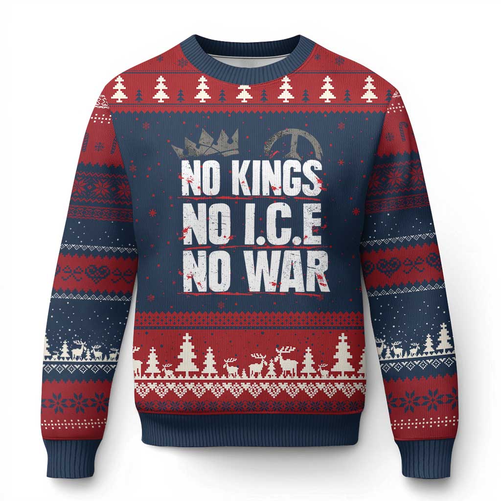 No Kings No Wars No Ice Protest Distressed Ugly Christmas Sweater No Crown Just Peace Anti War Freedom Supporters TS02 Navy Red Print Your Wear