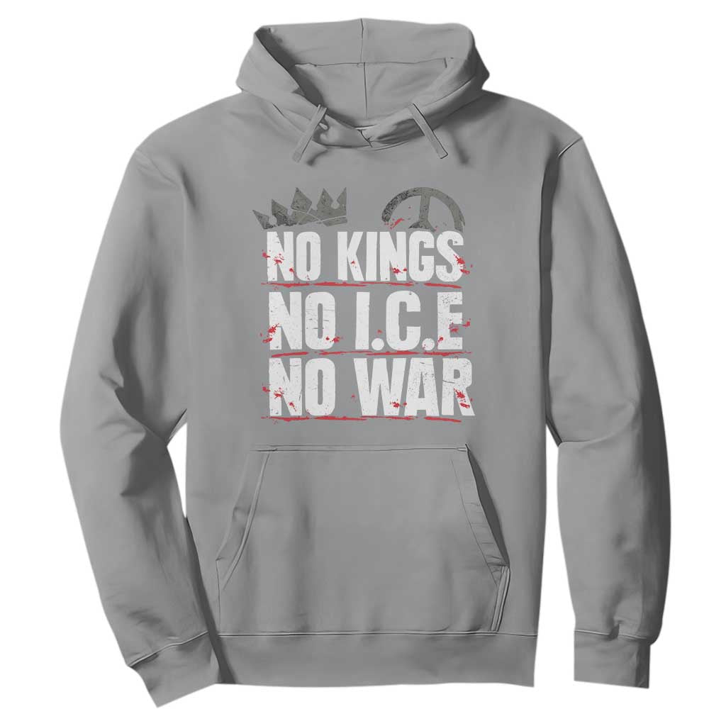 No Kings No Wars No Ice Protest Distressed Hoodie No Crown Just Peace Anti War Freedom Supporters TS02 Sport Gray Print Your Wear