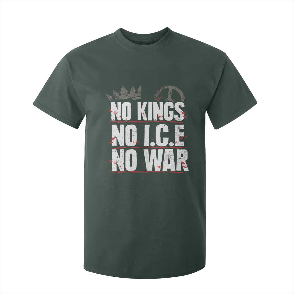No Kings No Wars No Ice Protest Distressed T Shirt For Kid No Crown Just Peace Anti War Freedom Supporters TS02 Dark Forest Green Print Your Wear