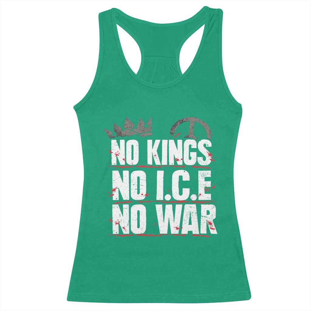 No Kings No Wars No Ice Protest Distressed Racerback Tank Top No Crown Just Peace Anti War Freedom Supporters TS02 Irish Green Print Your Wear