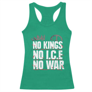 No Kings No Wars No Ice Protest Distressed Racerback Tank Top No Crown Just Peace Anti War Freedom Supporters TS02 Irish Green Print Your Wear