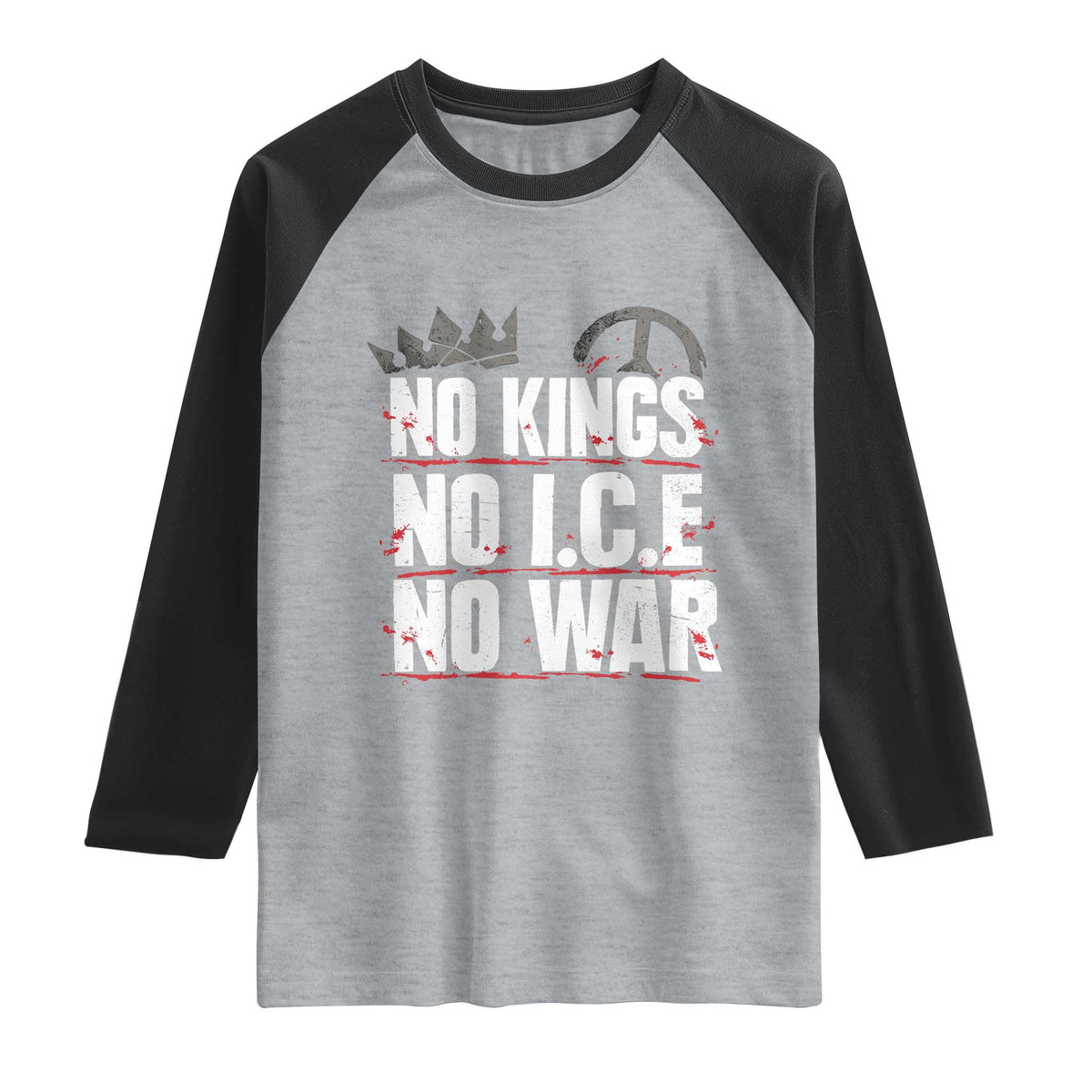 No Kings No Wars No Ice Protest Distressed Raglan Shirt No Crown Just Peace Anti War Freedom Supporters TS02 Heather Gray Black Print Your Wear