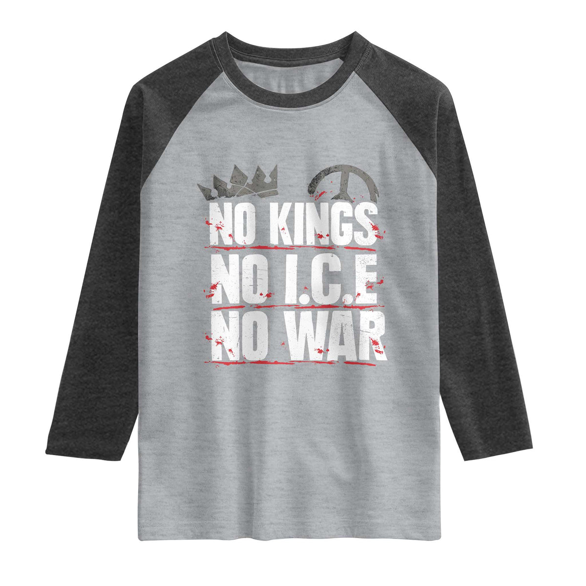 No Kings No Wars No Ice Protest Distressed Raglan Shirt No Crown Just Peace Anti War Freedom Supporters TS02 Heather Gray Heather Charcoal Print Your Wear