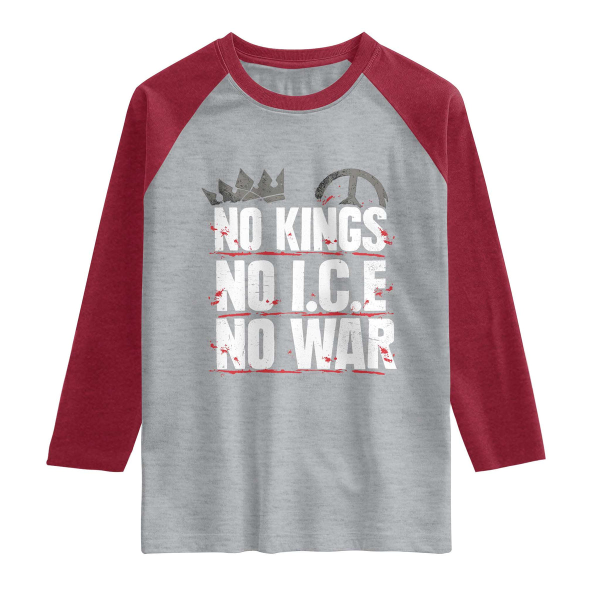 No Kings No Wars No Ice Protest Distressed Raglan Shirt No Crown Just Peace Anti War Freedom Supporters TS02 Heather Gray Heather Red Print Your Wear
