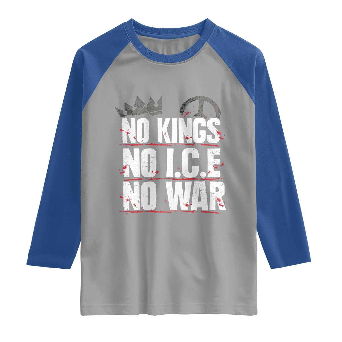 No Kings No Wars No Ice Protest Distressed Raglan Shirt No Crown Just Peace Anti War Freedom Supporters TS02 Sport Gray Royal Print Your Wear