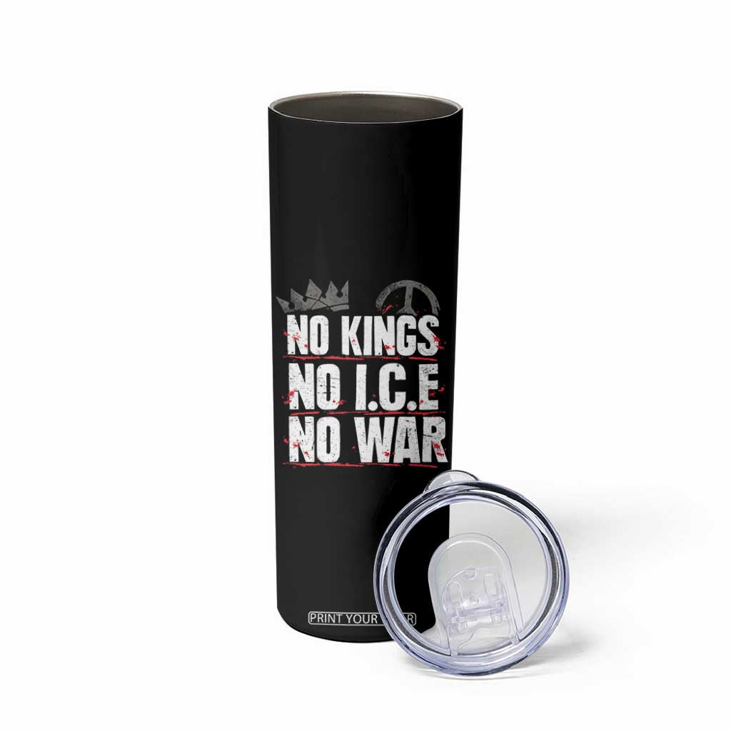 No Kings No Wars No Ice Protest Distressed Skinny Tumbler No Crown Just Peace Anti War Freedom Supporters TS02 Print Your Wear