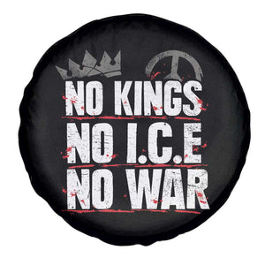 No Kings No Wars No Ice Protest Distressed Spare Tire Cover No Crown Just Peace Anti War Freedom Supporters TS02 Print Your Wear