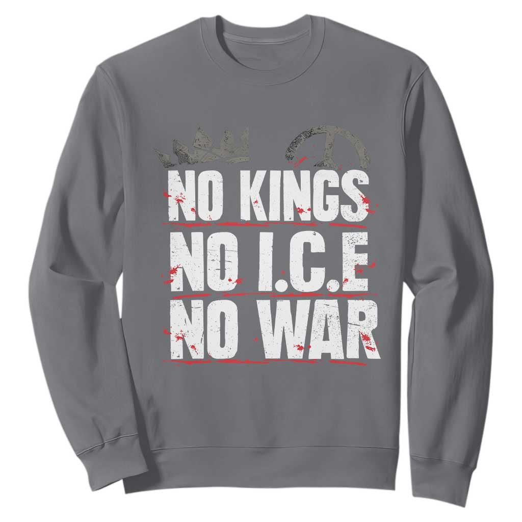 No Kings No Wars No Ice Protest Distressed Sweatshirt No Crown Just Peace Anti War Freedom Supporters TS02 Charcoal Print Your Wear