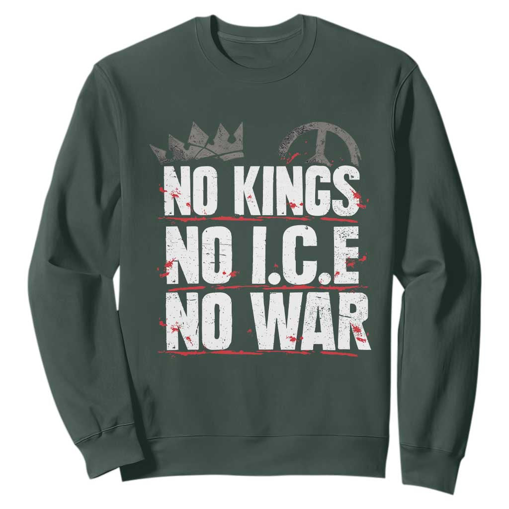 No Kings No Wars No Ice Protest Distressed Sweatshirt No Crown Just Peace Anti War Freedom Supporters TS02 Dark Forest Green Print Your Wear