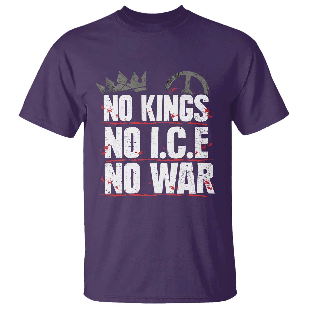 No Kings No Wars No Ice Protest Distressed T Shirt No Crown Just Peace Anti War Freedom Supporters TS02 Purple Print Your Wear
