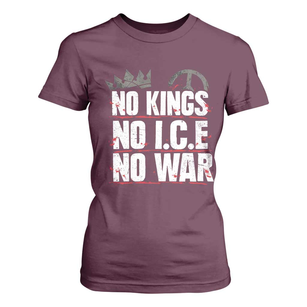 No Kings No Wars No Ice Protest Distressed T Shirt For Women No Crown Just Peace Anti War Freedom Supporters TS02 Maroon Print Your Wear