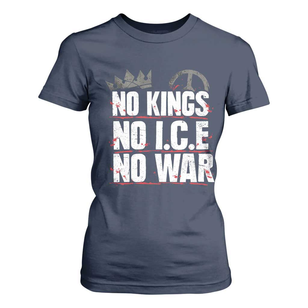No Kings No Wars No Ice Protest Distressed T Shirt For Women No Crown Just Peace Anti War Freedom Supporters TS02 Navy Print Your Wear