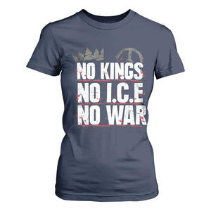 No Kings No Wars No Ice Protest Distressed T Shirt For Women No Crown Just Peace Anti War Freedom Supporters TS02 Navy Print Your Wear