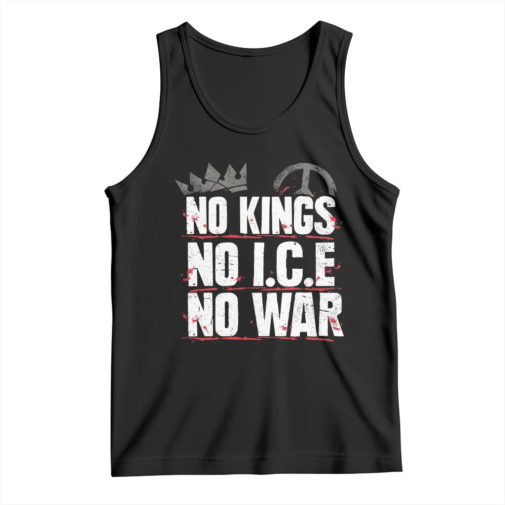 No Kings No Wars No Ice Protest Distressed Tank Top No Crown Just Peace Anti War Freedom Supporters TS02 Black Print Your Wear