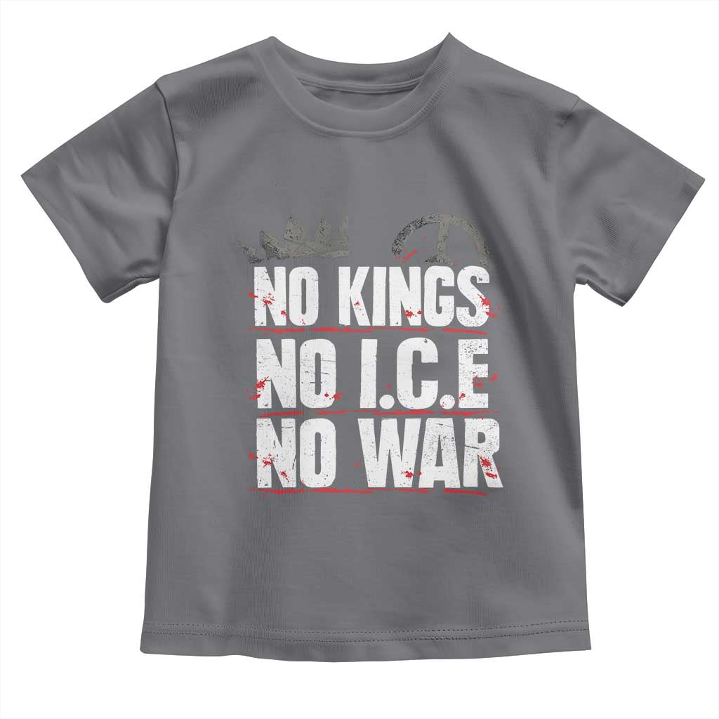 No Kings No Wars No Ice Protest Distressed Toddler T Shirt No Crown Just Peace Anti War Freedom Supporters TS02 Charcoal Print Your Wear