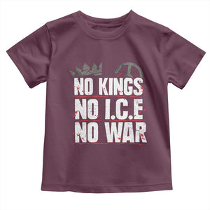 No Kings No Wars No Ice Protest Distressed Toddler T Shirt No Crown Just Peace Anti War Freedom Supporters TS02 Maroon Print Your Wear