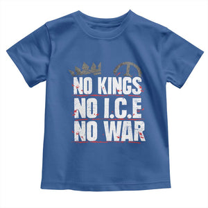 No Kings No Wars No Ice Protest Distressed Toddler T Shirt No Crown Just Peace Anti War Freedom Supporters TS02 Royal Blue Print Your Wear