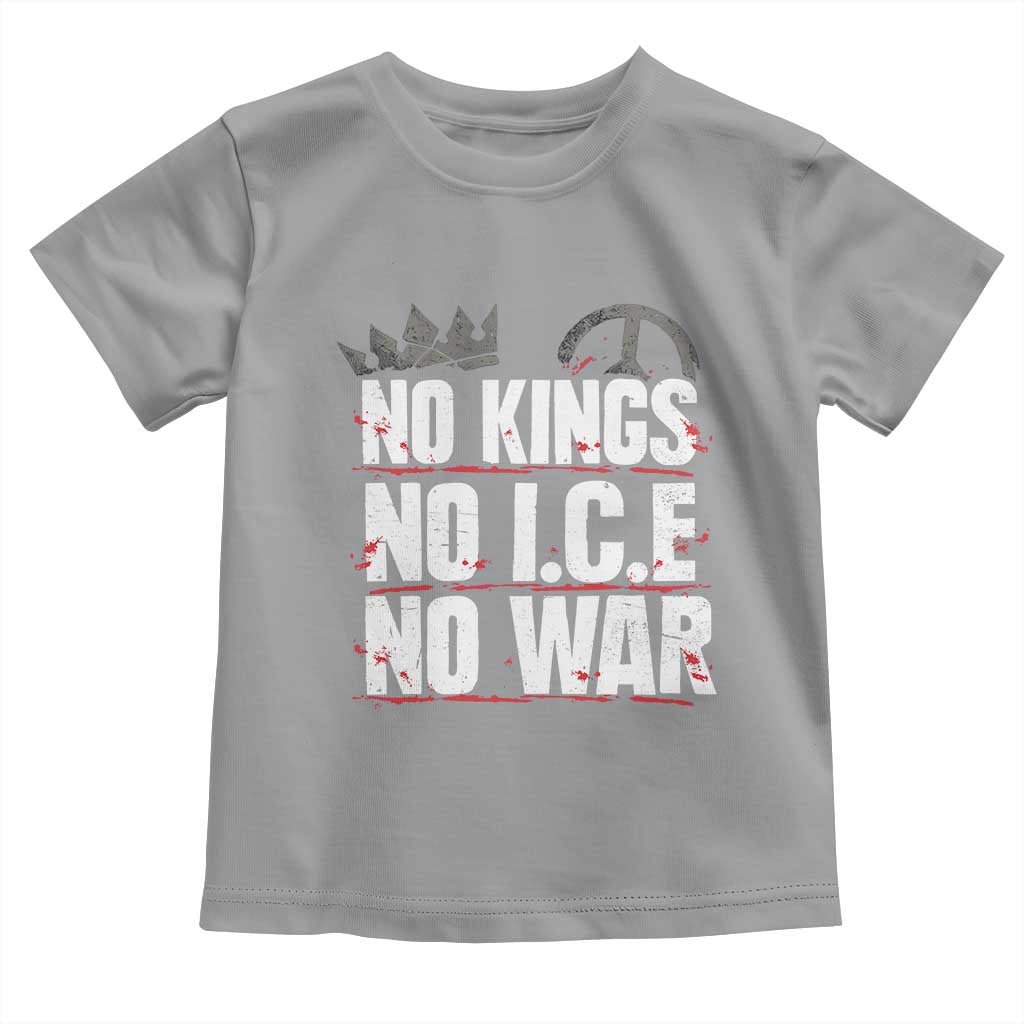 No Kings No Wars No Ice Protest Distressed Toddler T Shirt No Crown Just Peace Anti War Freedom Supporters TS02 Sport Gray Print Your Wear