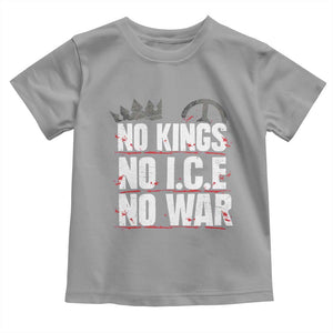 No Kings No Wars No Ice Protest Distressed Toddler T Shirt No Crown Just Peace Anti War Freedom Supporters TS02 Sport Gray Print Your Wear