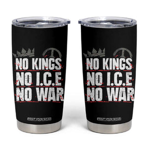 No Kings No Wars No Ice Protest Distressed Tumbler Cup No Crown Just Peace Anti War Freedom Supporters TS02 Black Print Your Wear