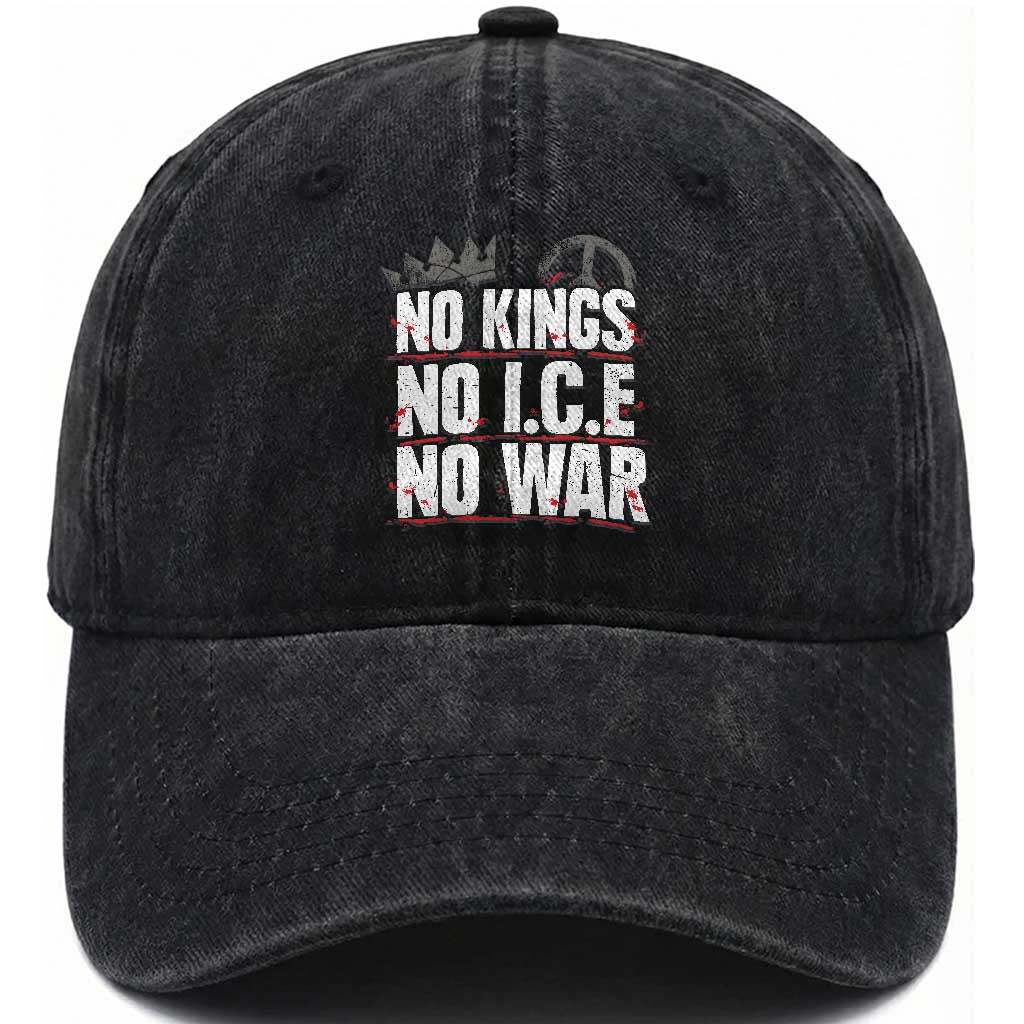 No Kings No Wars No Ice Protest Distressed Washed Cotton Baseball Cap No Crown Just Peace Anti War Freedom Supporters TS02 Print Your Wear