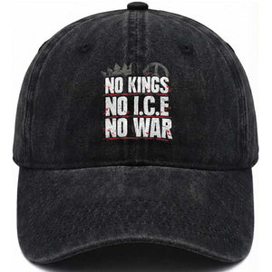 No Kings No Wars No Ice Protest Distressed Washed Cotton Baseball Cap No Crown Just Peace Anti War Freedom Supporters TS02 Print Your Wear