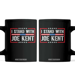 I Stand With Joe Kent Patriotic Support Coffee Mug American Flag Political Statement TS02 Black Print Your Wear