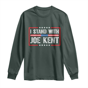 I Stand With Joe Kent Patriotic Support Long Sleeve Shirt American Flag Political Statement TS02 Dark Forest Green Print Your Wear
