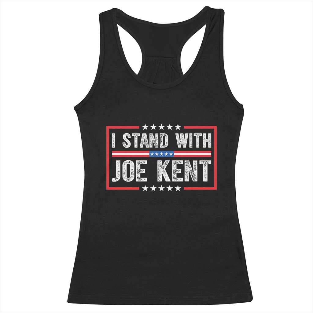 I Stand With Joe Kent Patriotic Support Racerback Tank Top American Flag Political Statement TS02 Black Print Your Wear