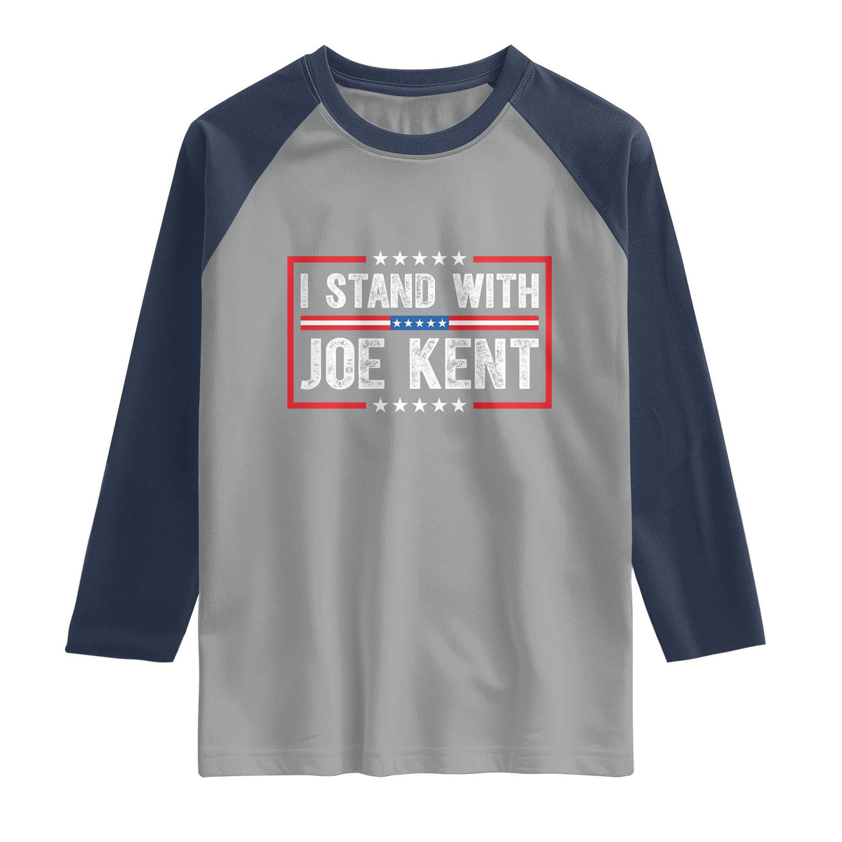 I Stand With Joe Kent Patriotic Support Raglan Shirt American Flag Political Statement TS02 Sport Gray Navy Print Your Wear
