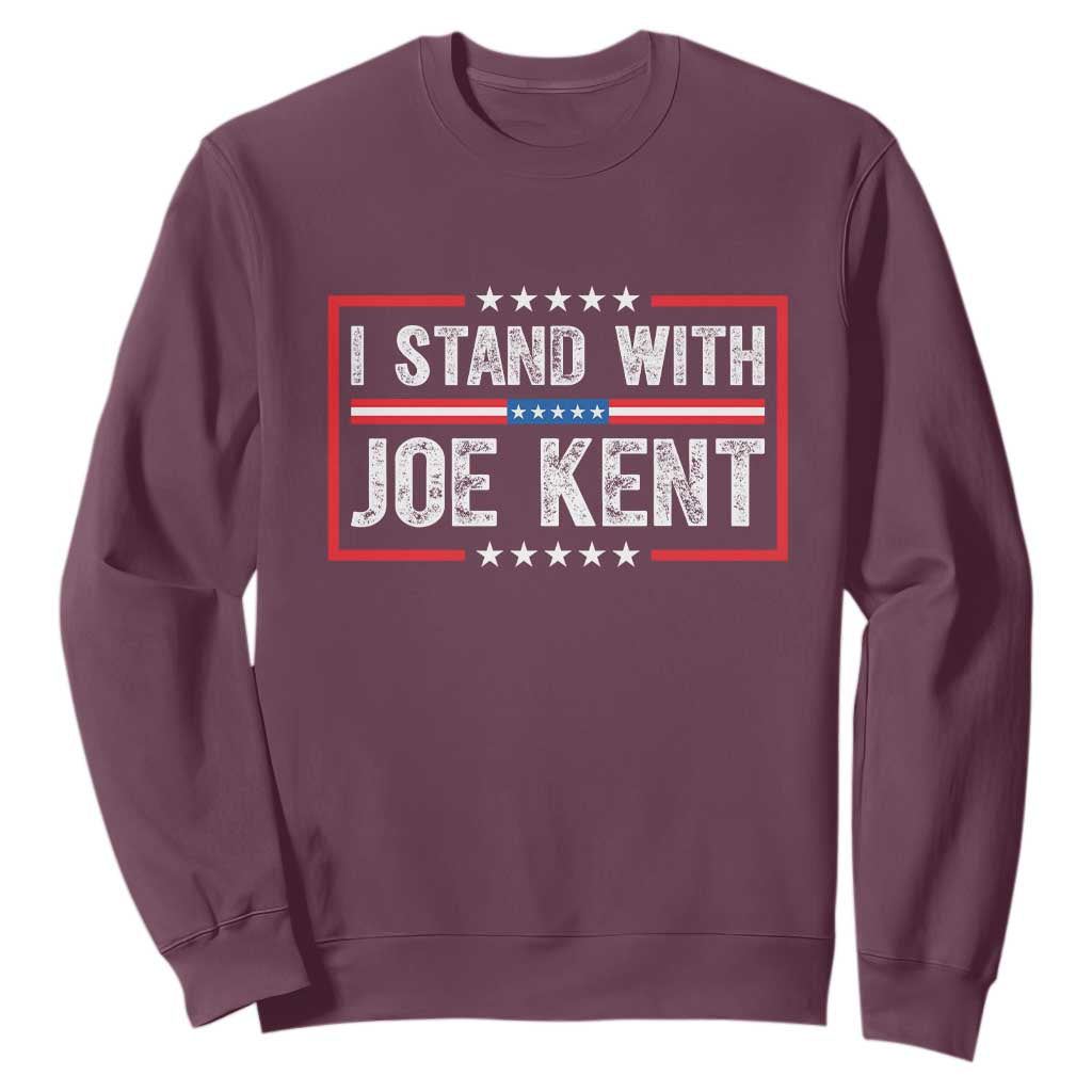 I Stand With Joe Kent Patriotic Support Sweatshirt American Flag Political Statement TS02 Maroon Print Your Wear