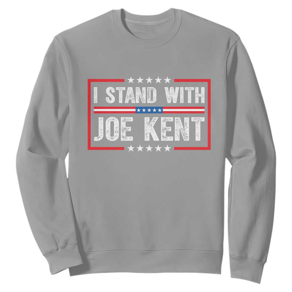 I Stand With Joe Kent Patriotic Support Sweatshirt American Flag Political Statement TS02 Sport Gray Print Your Wear