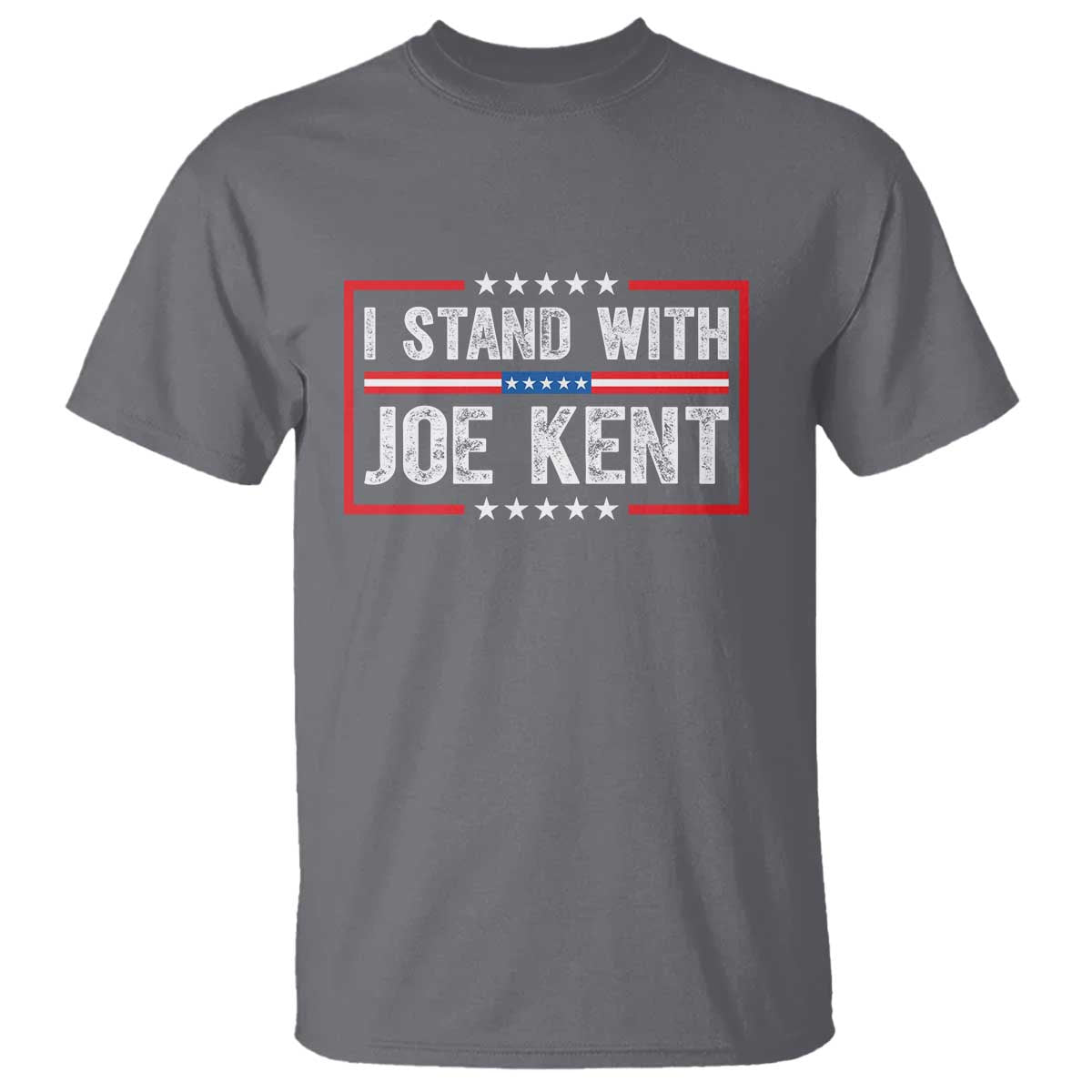 I Stand With Joe Kent Patriotic Support T Shirt American Flag Political Statement TS02 Charcoal Print Your Wear