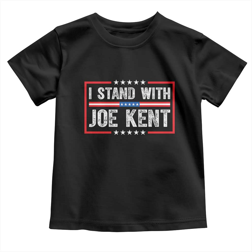 I Stand With Joe Kent Patriotic Support Toddler T Shirt American Flag Political Statement TS02 Black Print Your Wear