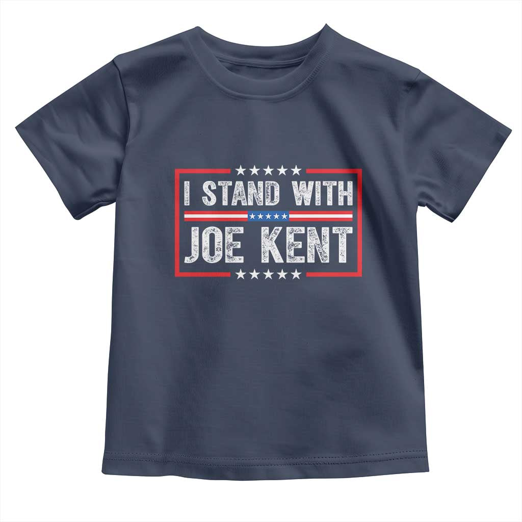 I Stand With Joe Kent Patriotic Support Toddler T Shirt American Flag Political Statement TS02 Navy Print Your Wear