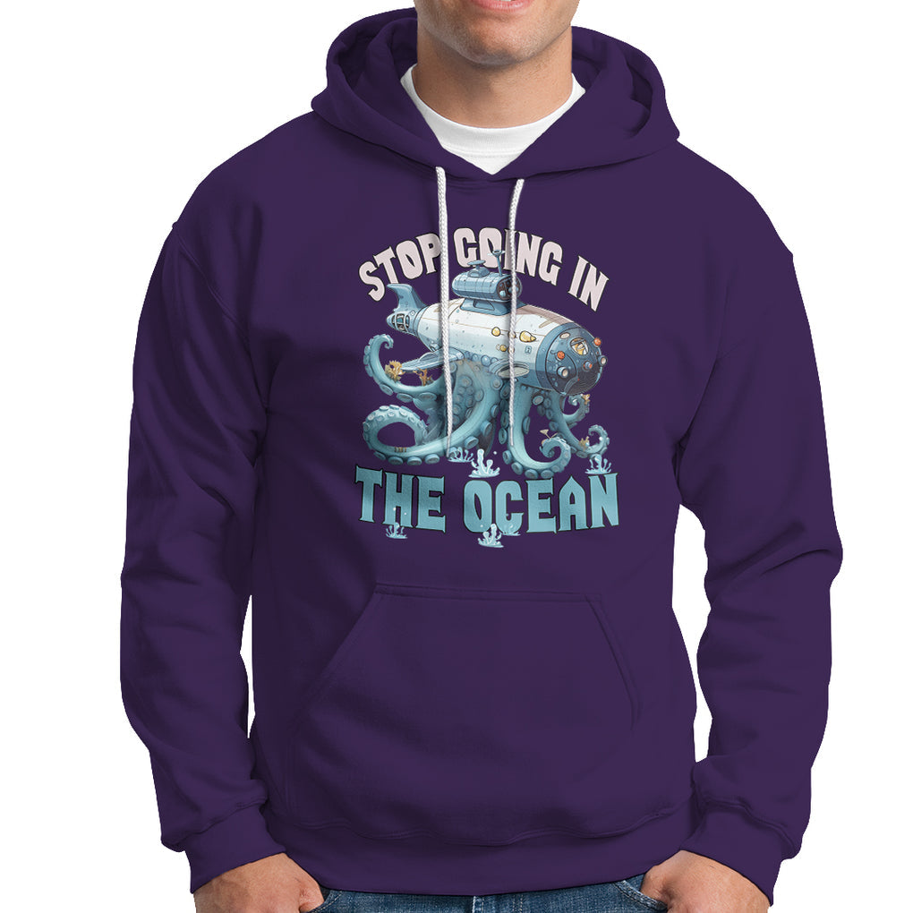 Octopus and Submarine Hoodie Stop Going In The Ocean TS02 Printyourwear