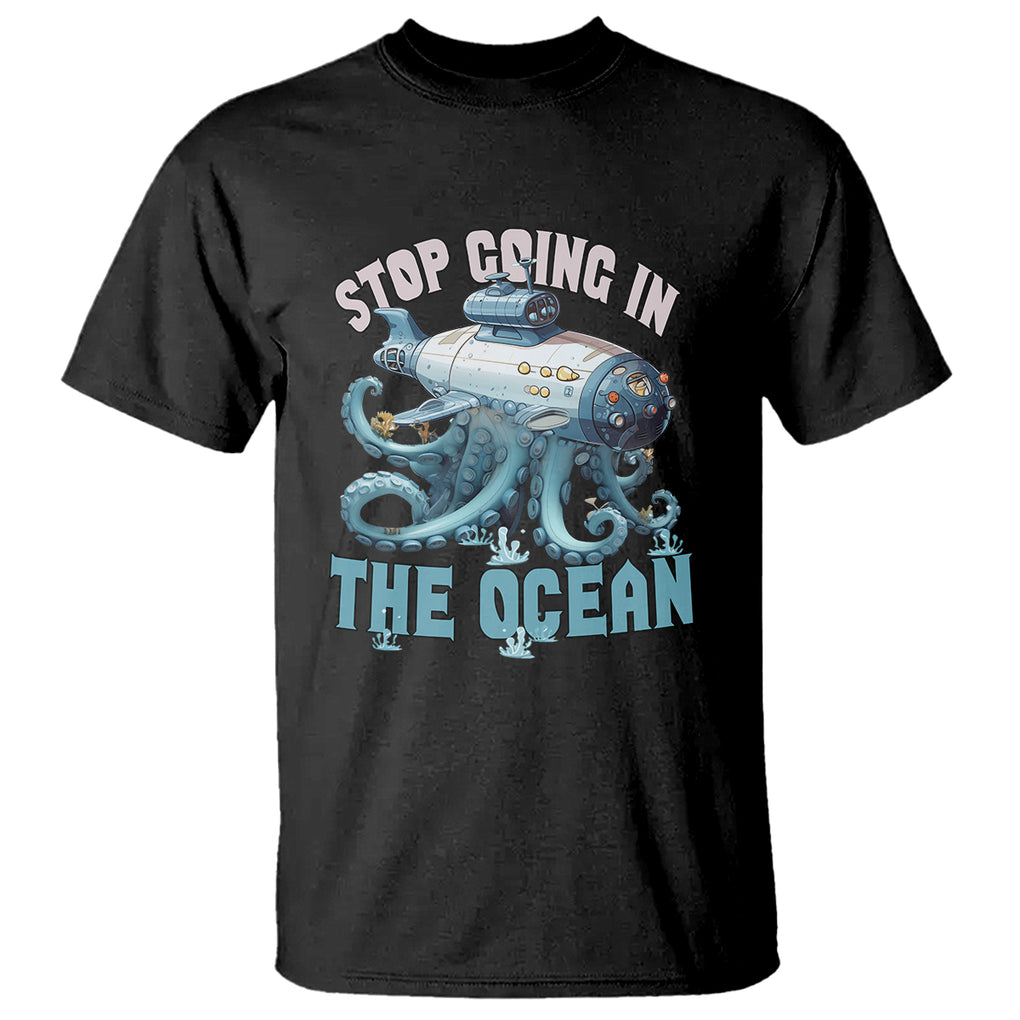 Octopus and Submarine T Shirt Stop Going In The Ocean TS02 Dark Heather Printyourwear