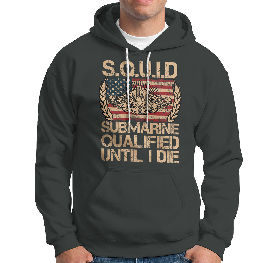 Navy Veteran Hoodie SQUID Submarine Qualified Until I Died Military Submariner TS02 Printyourwear