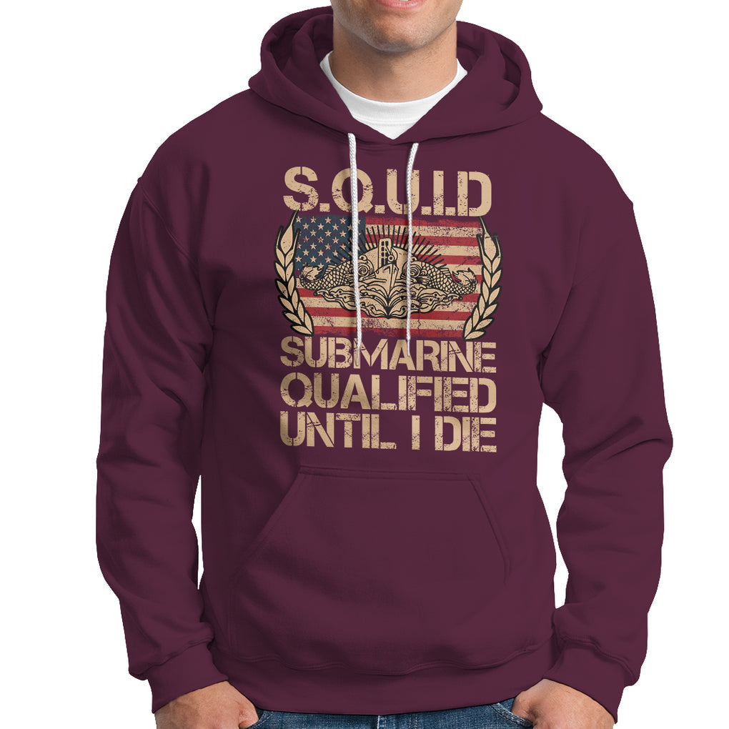 Navy Veteran Hoodie SQUID Submarine Qualified Until I Died Military Submariner TS02 Printyourwear