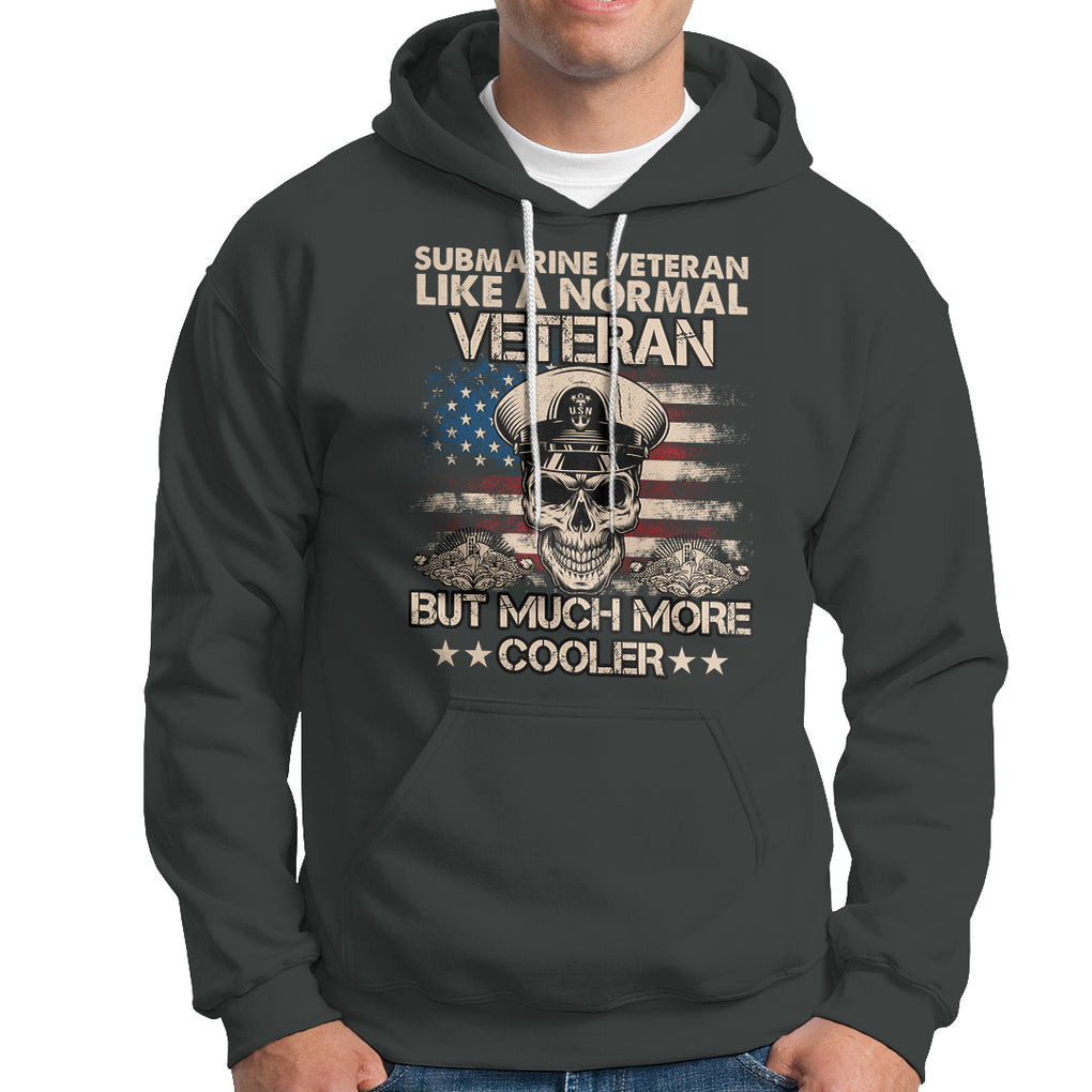 Navy Veteran Hoodie Like A Normal Veteran But Much More Cooler American Flag Submariner Skull TS02 Printyourwear