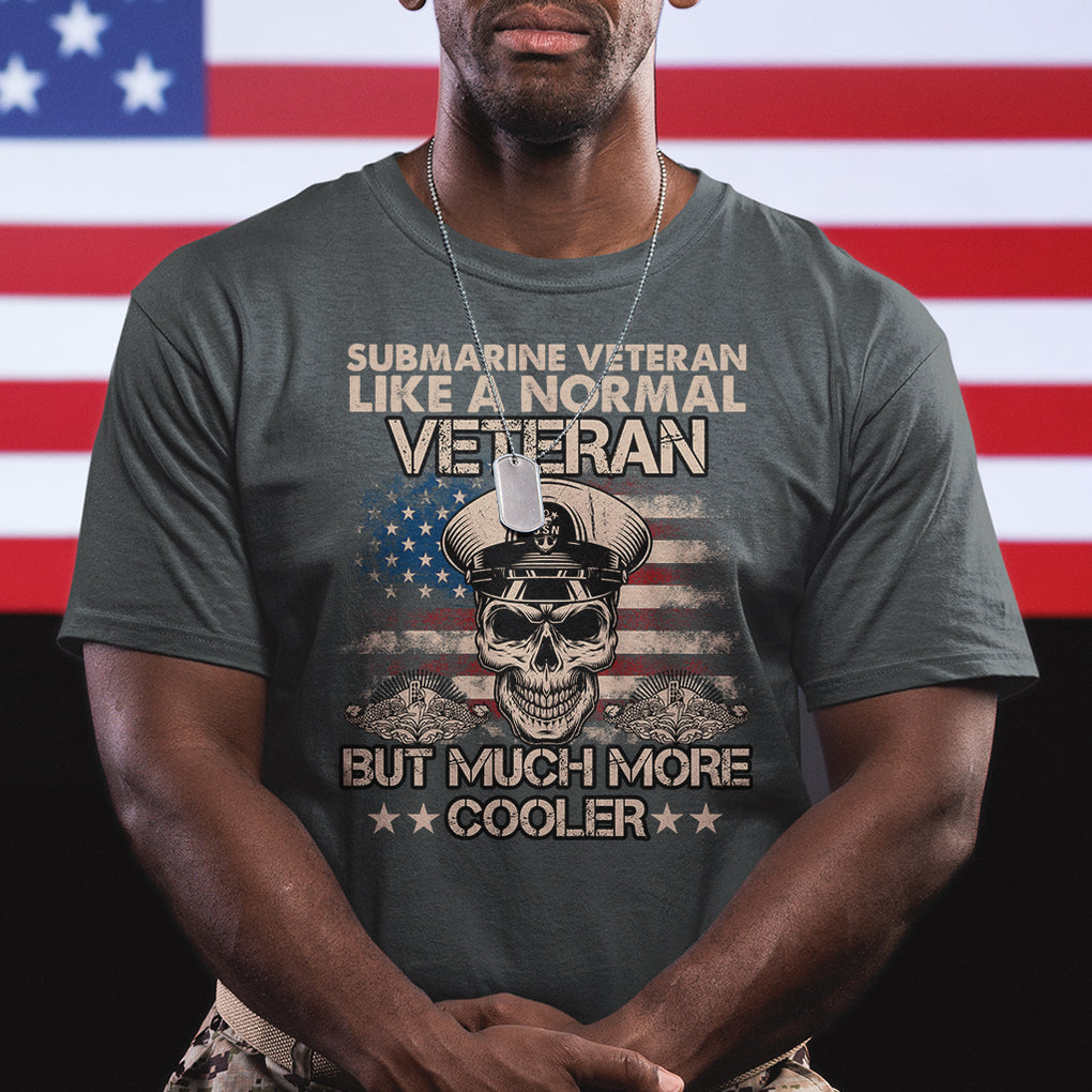 Navy Veteran T Shirt Like A Normal Veteran But Much More Cooler American Flag Submariner Skull TS02 Printyourwear