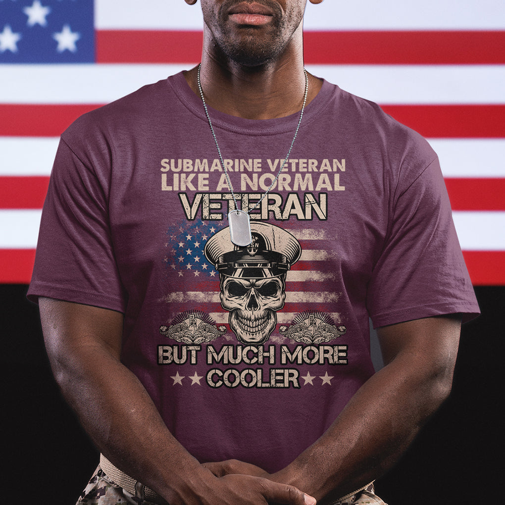Navy Veteran T Shirt Like A Normal Veteran But Much More Cooler American Flag Submariner Skull TS02 Printyourwear