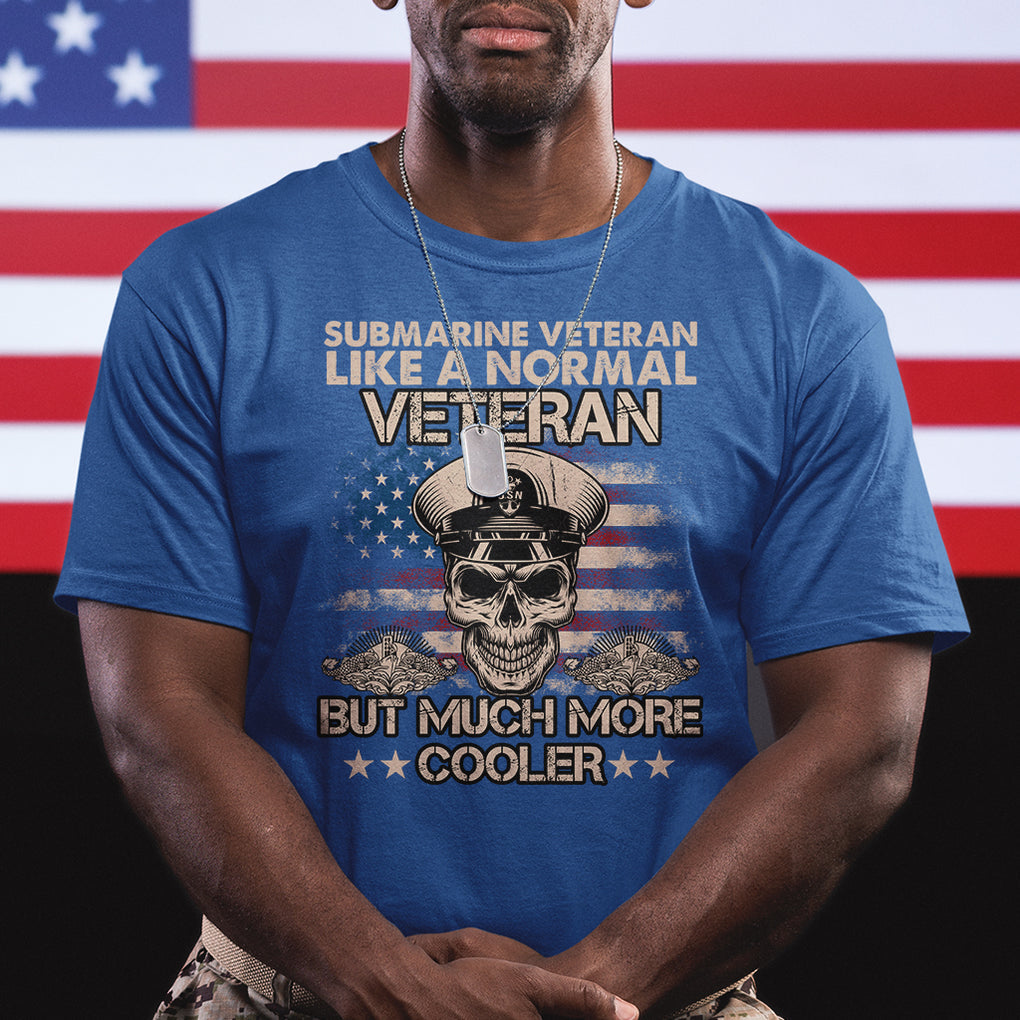 Navy Veteran T Shirt Like A Normal Veteran But Much More Cooler American Flag Submariner Skull TS02 Printyourwear