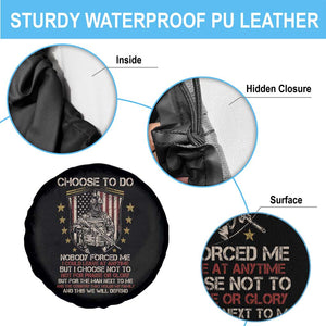 American Veteran Spare Tire Cover Choose To Do And This We Will Defend American Flag Soldier TS02 Print Your Wear