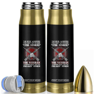 American Veteran Bullet Tumbler The Devil Whispers You Can't Withstand The Veteran Whisperes Back I Am The Storm TS02 Black Print Your Wear