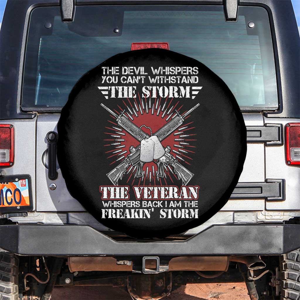 American Veteran Spare Tire Cover The Devil Whispers You Can't Withstand The Veteran Whisperes Back I Am The Storm TS02 No hole Black Print Your Wear