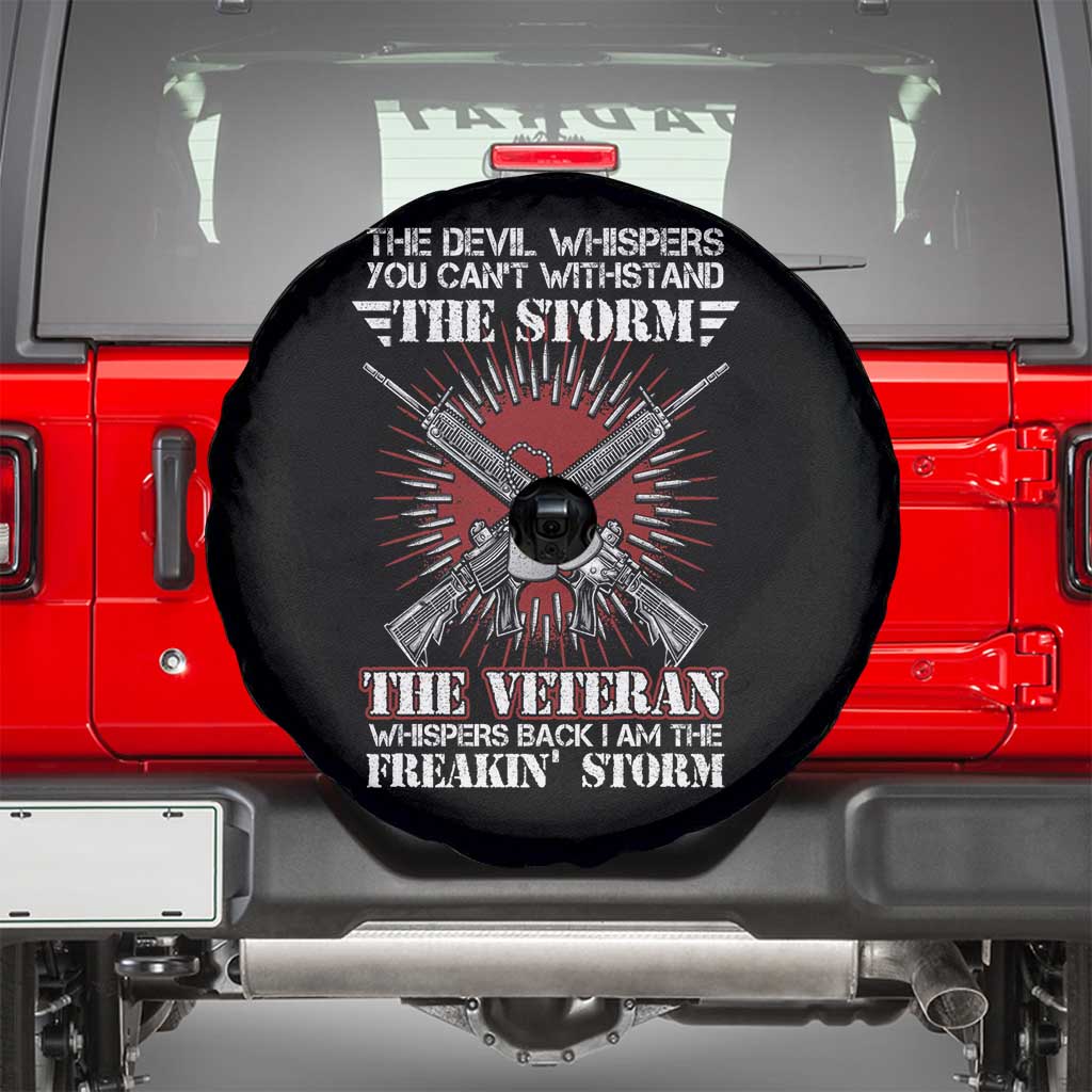 American Veteran Spare Tire Cover The Devil Whispers You Can't Withstand The Veteran Whisperes Back I Am The Storm TS02 Black Print Your Wear