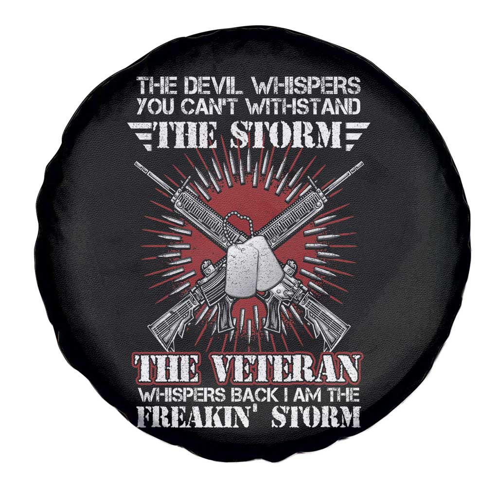 American Veteran Spare Tire Cover The Devil Whispers You Can't Withstand The Veteran Whisperes Back I Am The Storm TS02 Print Your Wear