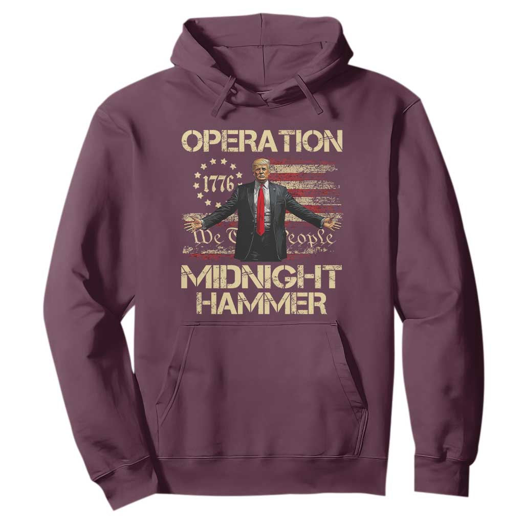 Operation Midnight Hammer Hoodie We The People 1776 American Flag TS02 Maroon Print Your Wear